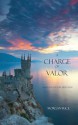 A Charge of Valor (Book #6 in the Sorcerer's Ring) - Morgan Rice