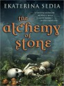 The Alchemy of Stone - Ekaterina Sedia