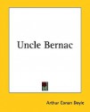 Uncle Bernac - Arthur Conan Doyle