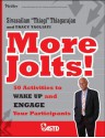 More Jolts! Activities to Wake up and Engage Your Participants - Sivasailam Thiagarajan