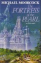 The Fortress Of The Pearl: An Elric Tale - Michael Moorcock