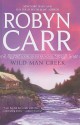 Wild Man Creek - Robyn Carr, Thérèse Plummer