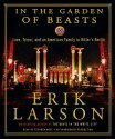 In the Garden of Beasts: Love, Terror, and an American Family in Hitler's Berlin - Erik Larson, Stephen Hoye