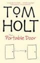 The Portable Door - Tom Holt, Holt Tom