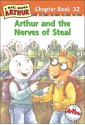 Arthur and the Nerves of Steal: A Marc Brown Arthur Chapter Book 32 - Marc Brown, Bruce Akiyama