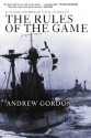 The Rules of the Game: Jutland and British Naval Command - Gilbert Andrew Hugh Gordon