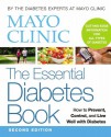 Mayo Clinic The Essential Diabetes Book - Mayo Clinic