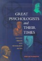 Great Psychologists and Their Times: Scientific Insights Into Psychology's History - Dean Keith Simonton