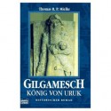 Gilgamesch. König Von Uruk - Thomas R.P. Mielke