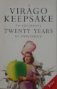 A Virago Keepsake to Celebrate Twenty Years of Publishing - Elaine Showalter, Michèle Roberts, Nina Bawden, Marina Warner, A.S. Byatt, Maya Angelou, Deborah Tannen, Gillian Slovo, Elizabeth Wilson, Amanda Cross, Kate Millet, Grace Nichols, Janette Turner Hospital, Lynne Segal, Kathleen Dayus, Lyndall P. Hopkinson, Alice Duer Mill