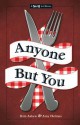 Anyone But You: A Modern-Day Spin on Shakespeare's Romeo and Juliet - Kim Askew, Amy Helmes