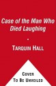 The Case of the Man Who Died Laughing: From the Files of Vish Puri, Most Private Investigator - Tarquin Hall