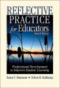 Reflective Practice for Educators: Professional Development to Improve Student Learning - Karen F. Osterman, Robert B. Kottkamp