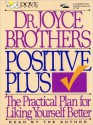 Positive Plus: The Practical Plan for Liking Yourself Better (MP3 Book) - Joyce Brothers