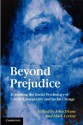 Beyond Prejudice: Extending the Social Psychology of Conflict, Inequality and Social Change - John Dixon, Mark Levine