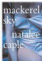 Mackerel Sky - Natalee Caple