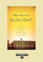 The Hour of Sunlight: One Palestinian's Journey from Prisoner to Peacemaker - Sami al Jundi