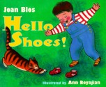 Hello, Shoes! - Joan W. Blos, Ann Boyajian