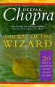 The Way Of The Wizard: 20 Lessons for Living a Magical Life - Deepak Chopra