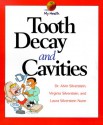 Tooth Decay & Cavities - Alvin Silverstein, Virginia Silverstein, Laura Silverstein Nunn