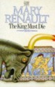 The King Must Die - Mary Renault