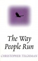 The Way People Run: Stories - Christopher Tilghman