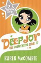 Deep Joy, Or Something Like It (Sadie Rocks) - Karen McCombie