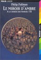 Le Miroir D'Ambre (À la croisée des mondes, #3) - Philip Pullman