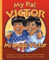 My Pal, Victor / Mi Amigo, Victor (Bilingual In English And Spanish) - Diane Gonzales Bertrand