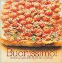 Buonissimo!: Easy Modern Recipes for Traditional Italian Cooking - Silvana Franco, Clare Ferguson