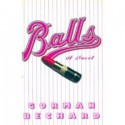 Balls - Gorman Bechard