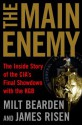 The Main Enemy: The Inside Story of the CIA's Final Showdown with the KGB - Milton Bearden, James Risen