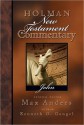 Holman New Testament Commentary - John - Kenneth O. Gangel, Max E. Anders