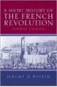 A Short History of the French Revolution - Jeremy D. Popkin, Joseph L. Thimm, Florence Yospe, Gerald F. Blake