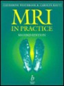 MRI in Practice - Catherine Westbrook