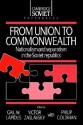 From Union to Commonwealth: Nationalism and Separatism in the Soviet Republics - Lapidus, Victor Zaslavsky, Philip Goldman