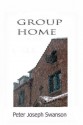 Group Home - Peter Joseph Swanson