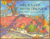 Mrs. Toggle and the Dinosaur (Aladdin Picture Books) - Robin Pulver, R.W. Alley