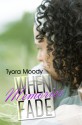 When Memories Fade - Tyora Moody