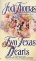 Two Texas Hearts - Jodi Thomas