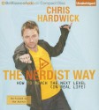 The Nerdist Way: How to Reach the Next Level (In Real Life) - Chris Hardwick