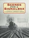 Scenes from a Signal Box: A Social History of Britain's Railways - David & Charles Publishing