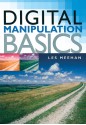 Digital Manipulation Basics - Les Meehan