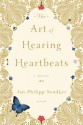 The Art of Hearing Heartbeats - Jan-Philipp Sendker