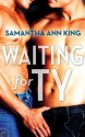 Waiting for Ty (Lovers and Friends) - Samantha Ann King