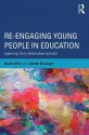 Re-Engaging Young People in Education: Learning from Alternative Schools - Martin Mills, Glenda McGregor