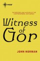 Witness of Gor: Gor: Book Twenty Six - John Norman