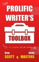 The Prolific Writer's Toolbox: No Nonsense Tips For Writing Fast - David Masters, Greg Scott