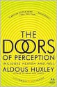 The Doors of Perception/Heaven and Hell - Aldous Huxley