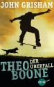 Theo Boone: Der Überfall (Theodore Boone #4) - John Grisham